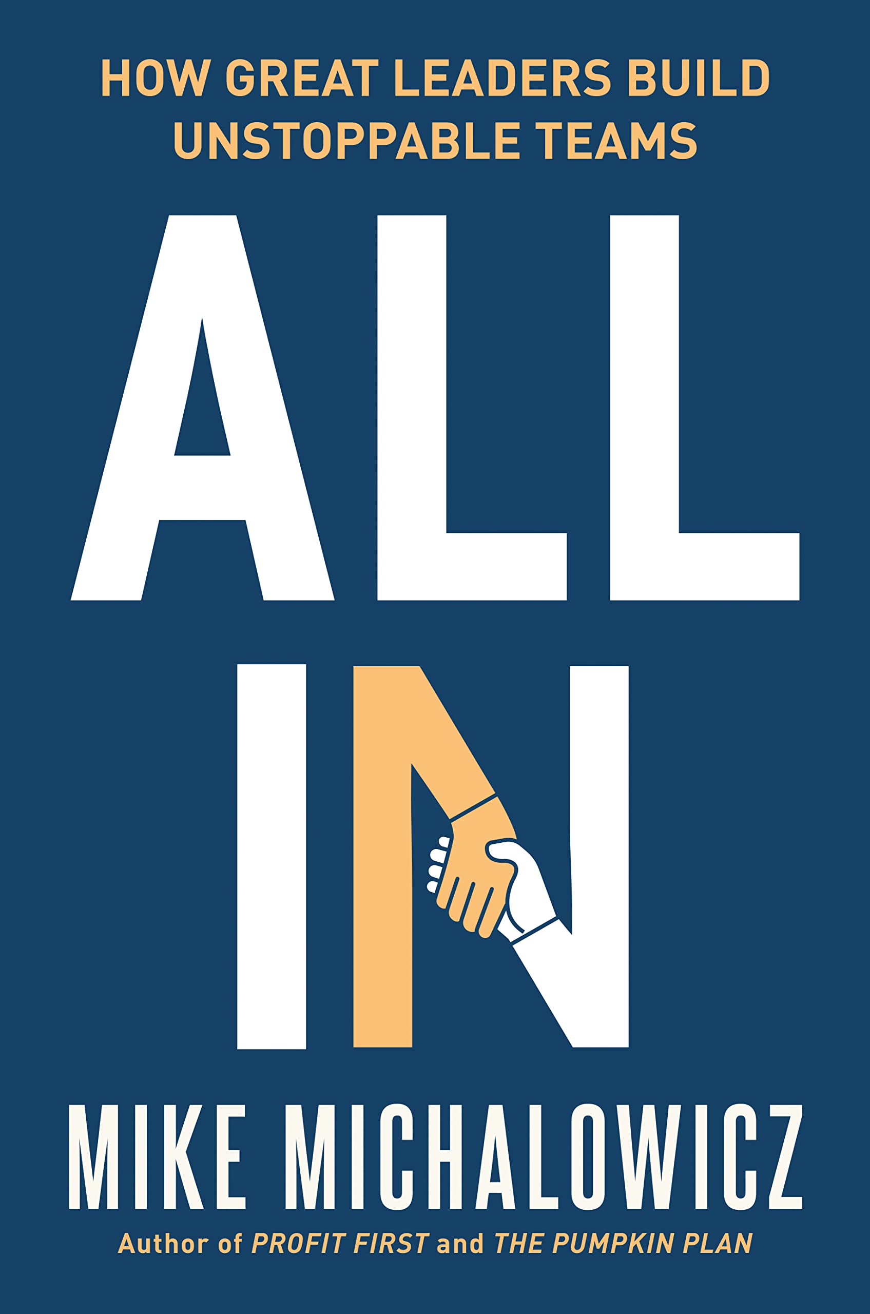 All In: How Great Leaders Build Unstoppable Teams (English Edition)