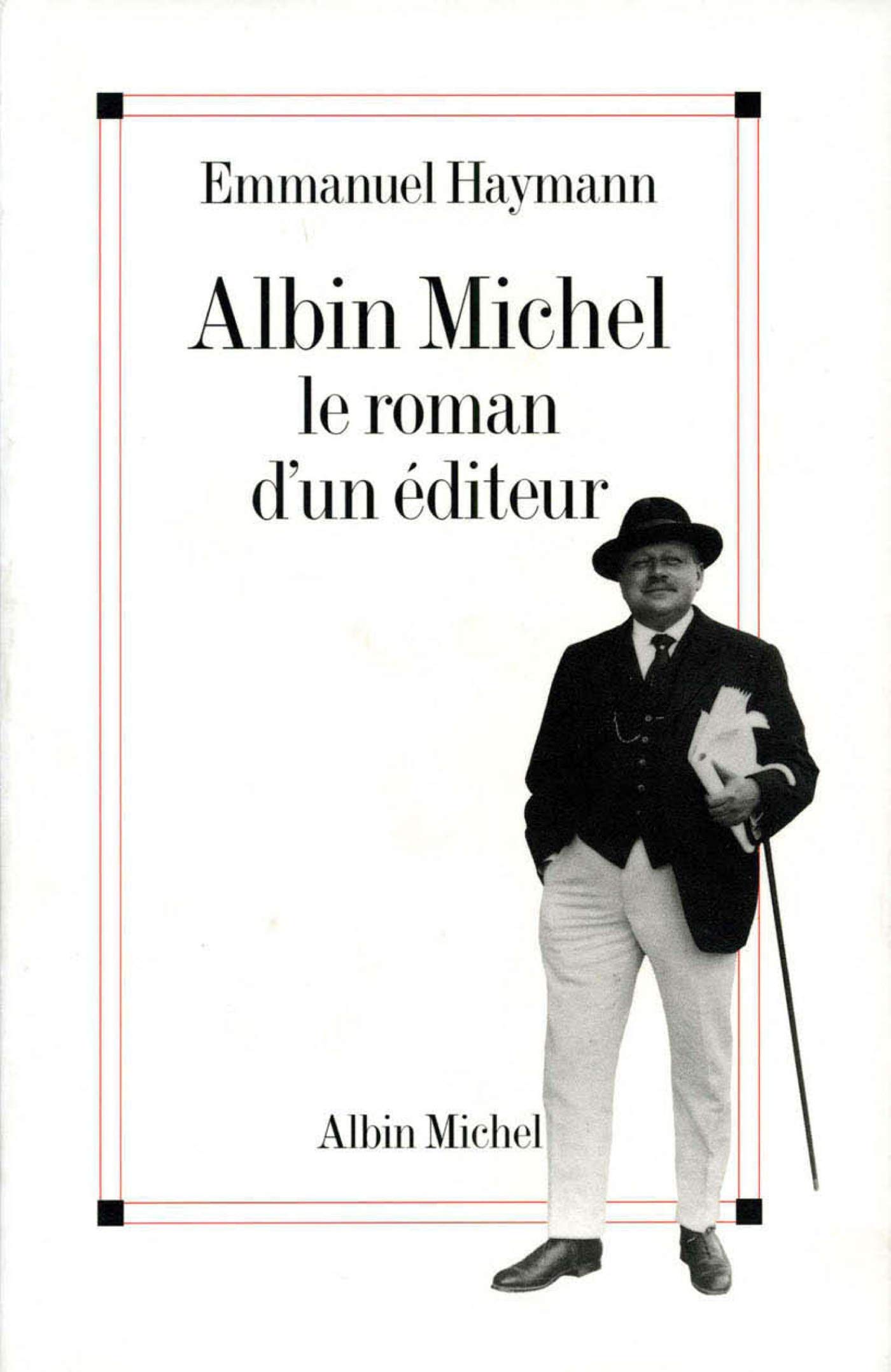 Albin Michel: Le roman d'un éditeur