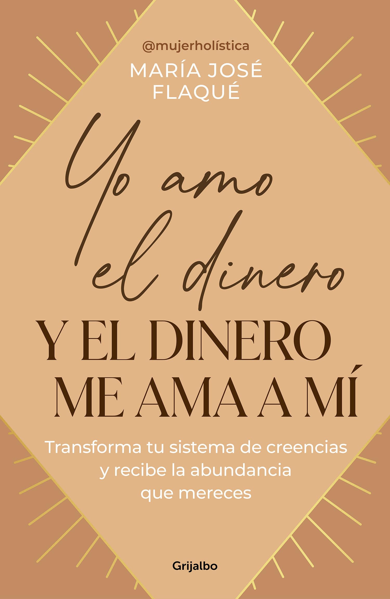 Yo Amo El Dinero Y El Dinero Me Ama a Mí / I Love Money, and Money Loves Me: Transforma Tu Sistema De Creencias Y Recibe La Abundancia Que Mereces (Crecimiento personal)