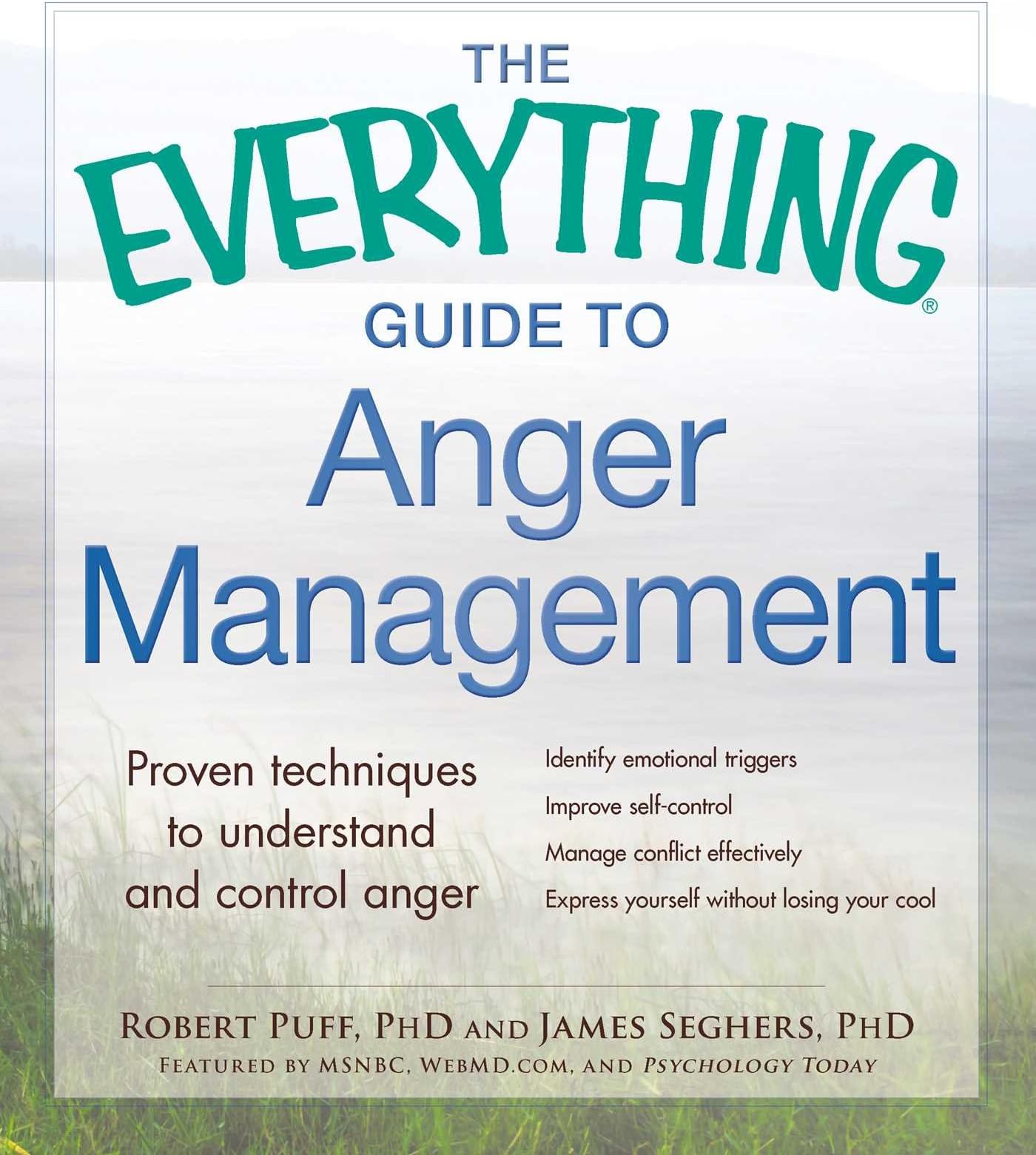 The Everything Guide to Anger Management: Proven Techniques to Understand and Control Anger
