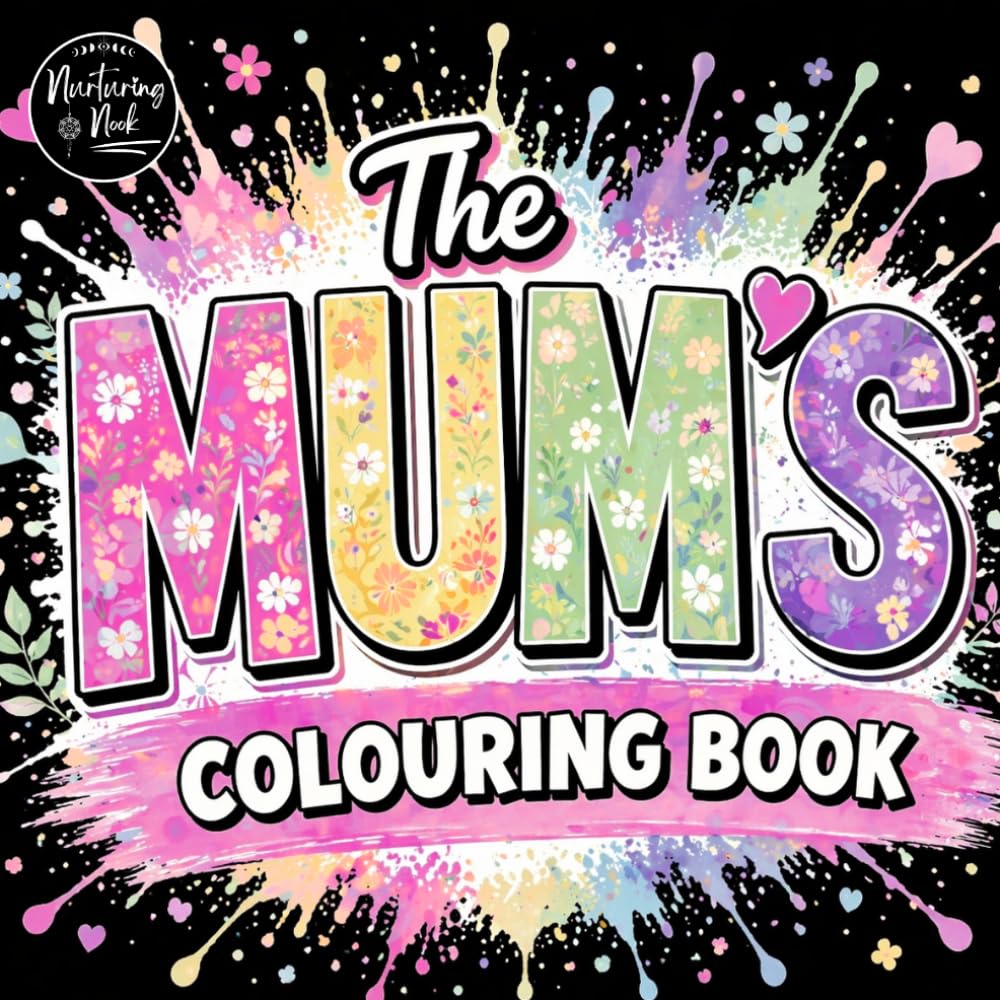 WOW: A Colouring Book for Mums – A Relaxing Book for Busy mums and Minds, Stress Relief & Creative Calm: Comforting Patterns, Gentle Quotes & ... Breaks & Well-Deserved Time to Yourself