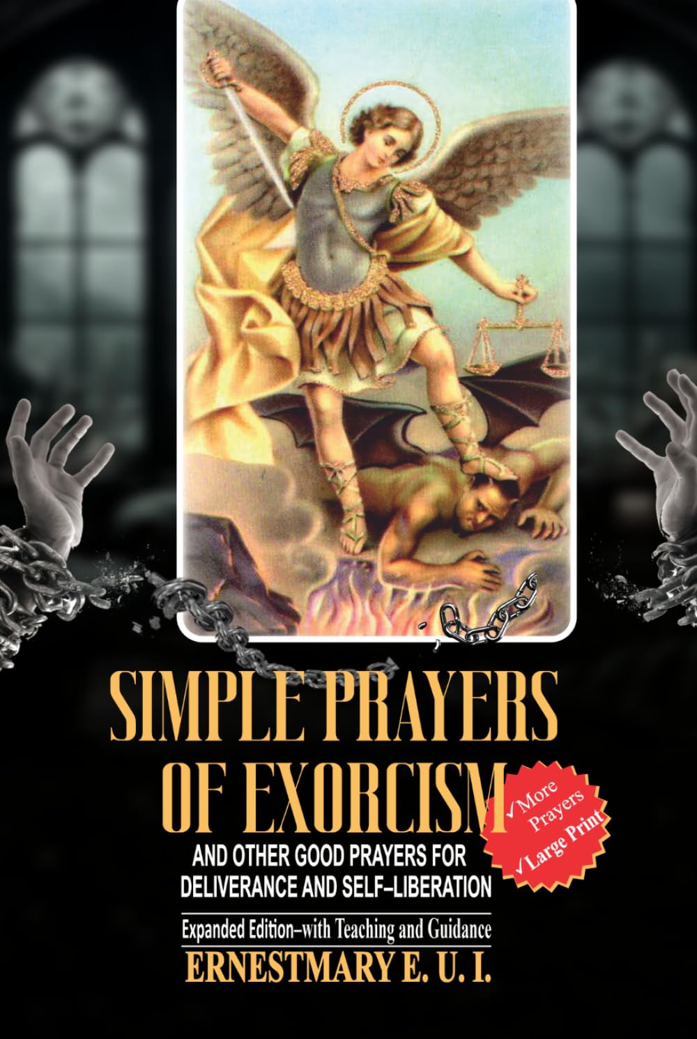 Simple Prayer of Exorcism and other good prayers for deliverance and self-liberation: Expanded edition—with Teaching and Guidance