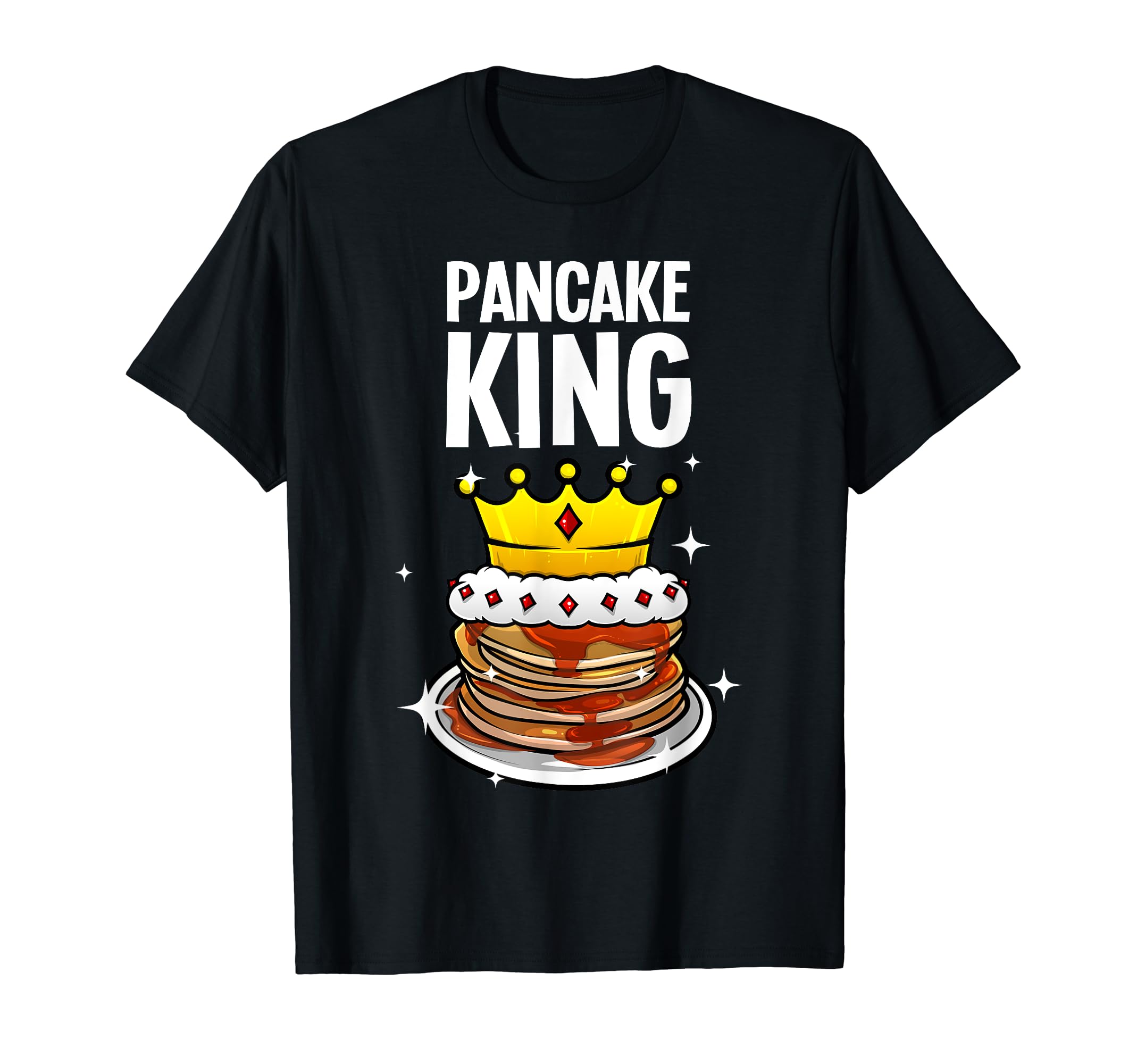 Cute Pancakes Gifts Pancake Baker & Pancake MakersFunny Pancake King Design For Pancake Lover Men Dad Boys T-ShirtOEKO-TEX STANDARD 100