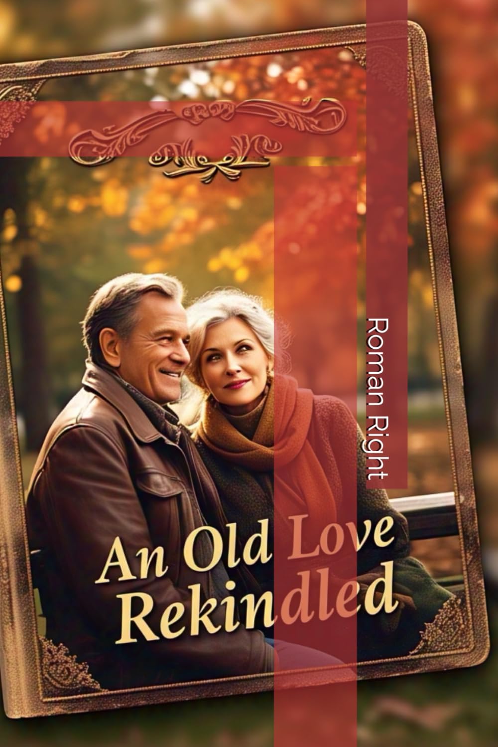 An Old Love Rekindled: Love, Lost and Found Again