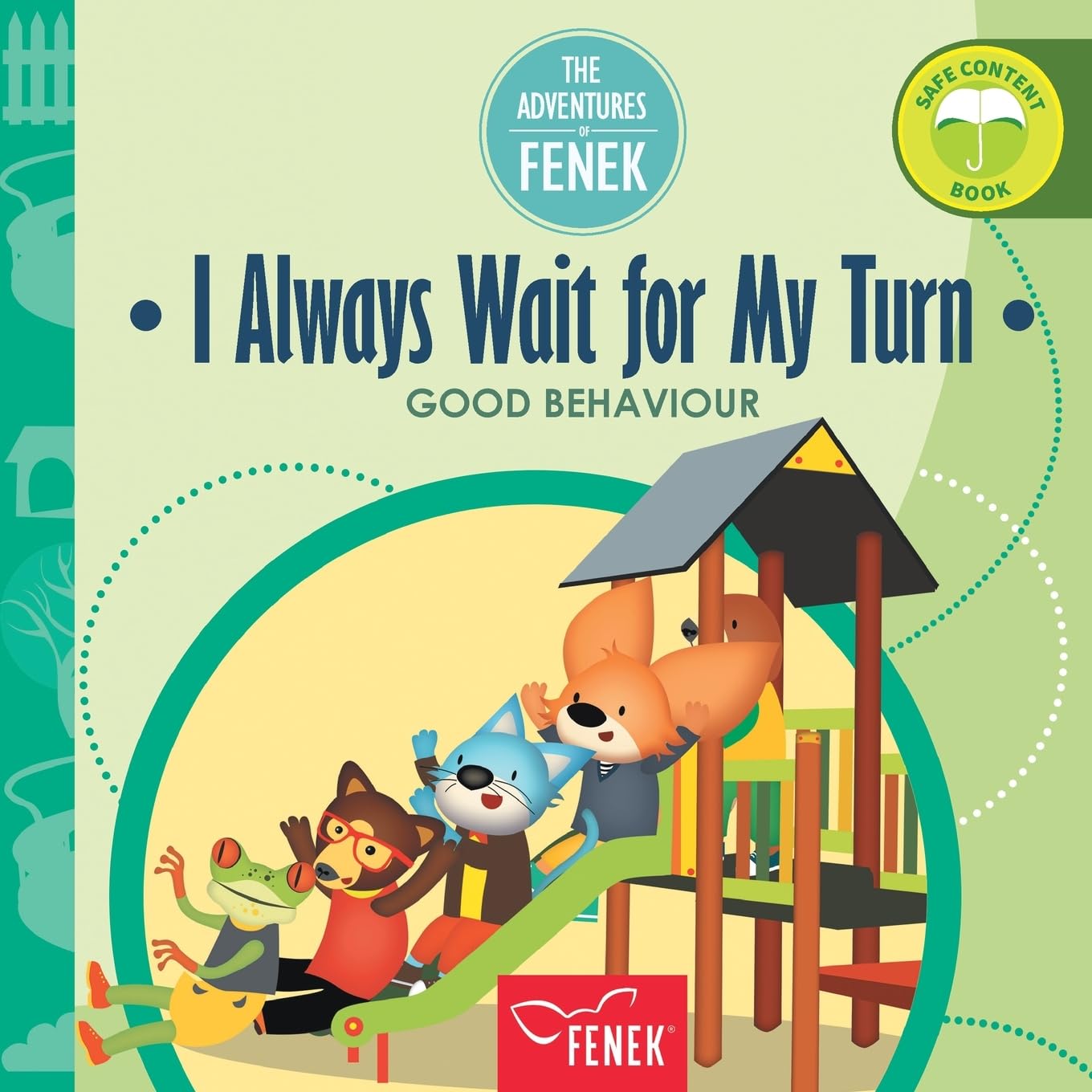 I Always Wait for My Turn: Good behaviour: 9 (The Adventures of Fenek)