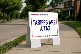 Tariffs Are A Tax Blue Folding Coroplast A-Frame with Double-Sided 23in x23in