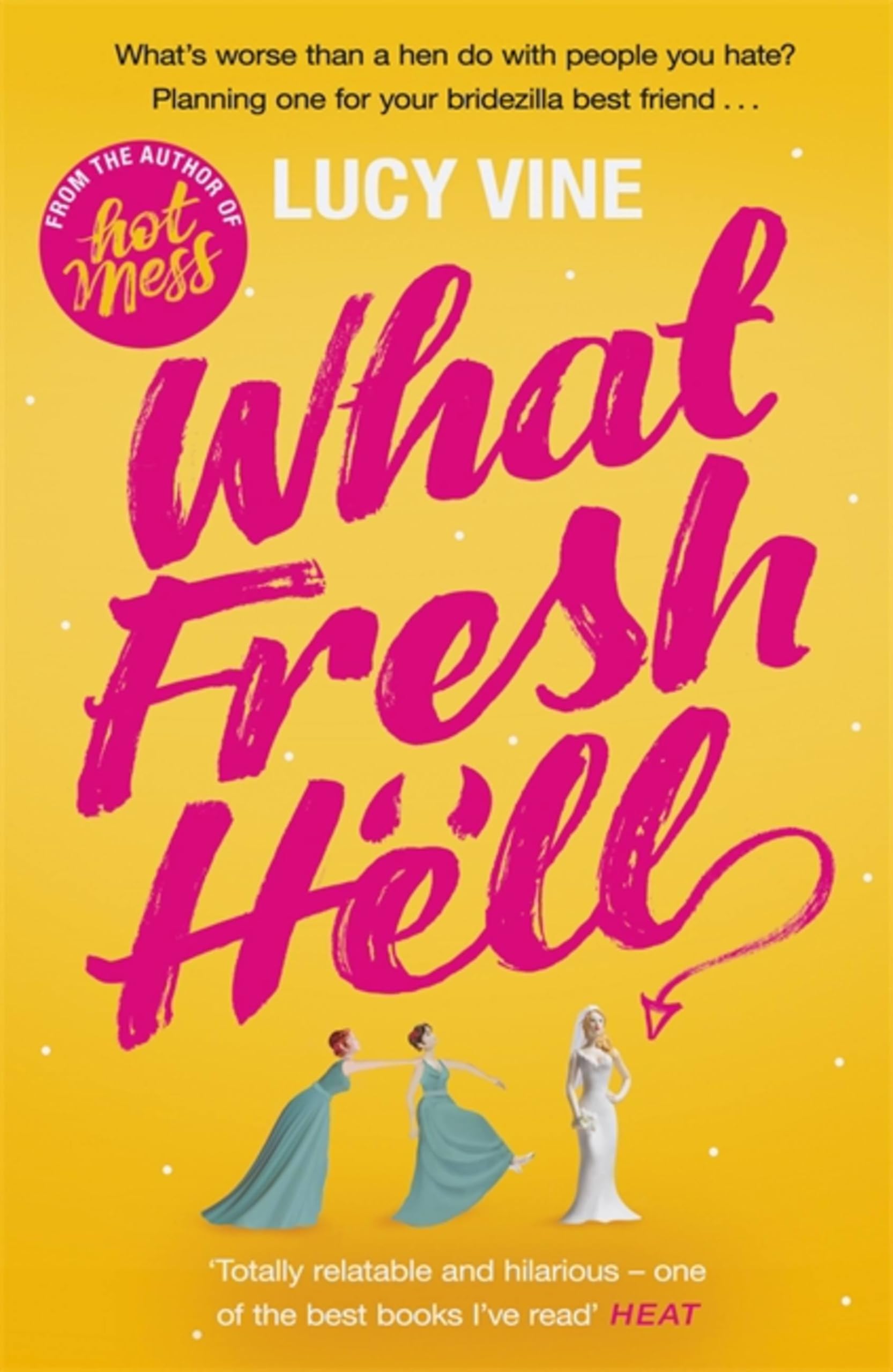 What Fresh Hell: The most hilarious novel you'll read this year by Lucy Vine...
