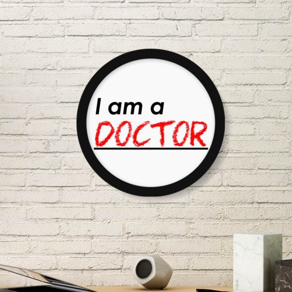 Cadre rond Je suis un docteur pour décoration cabinet médical et bureau maison