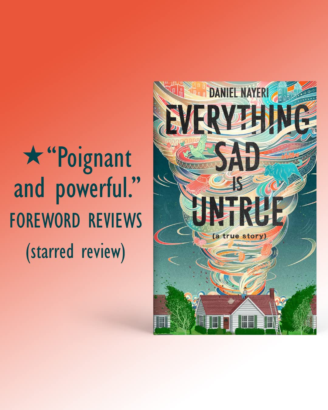 Everything Sad Is Untrue: (A True Story)