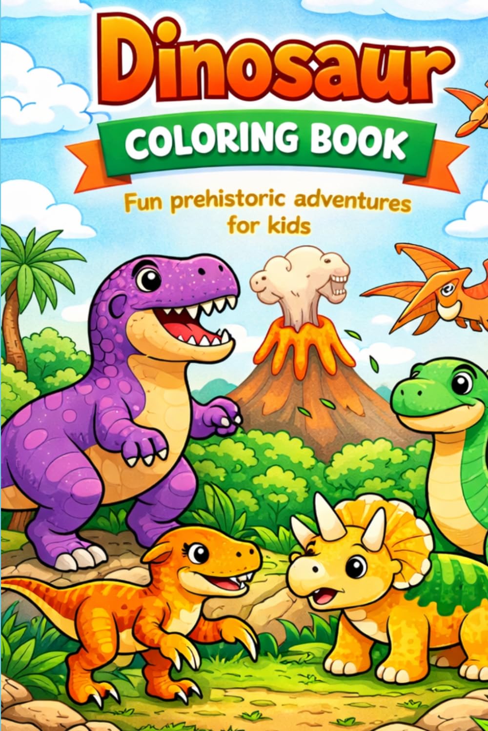 Dinosaur coloring book: Fun prehistoric adventures for kids
