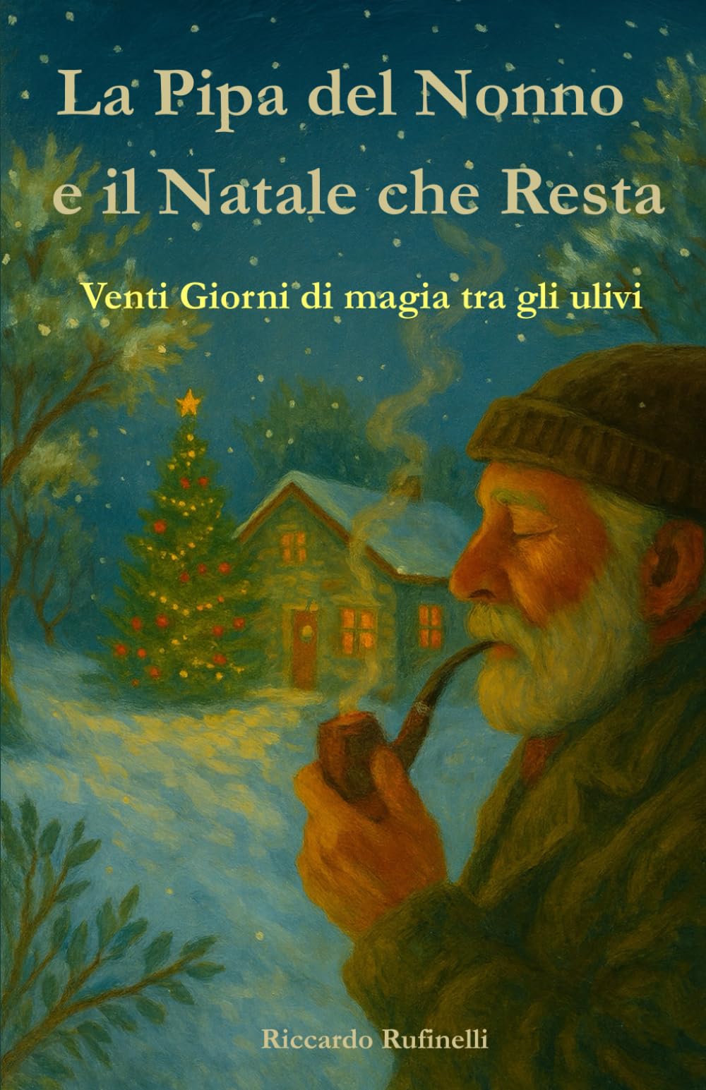 La Pipa del Nonno e il Natale che Resta Venti Giorni di magia tra gli ulivi