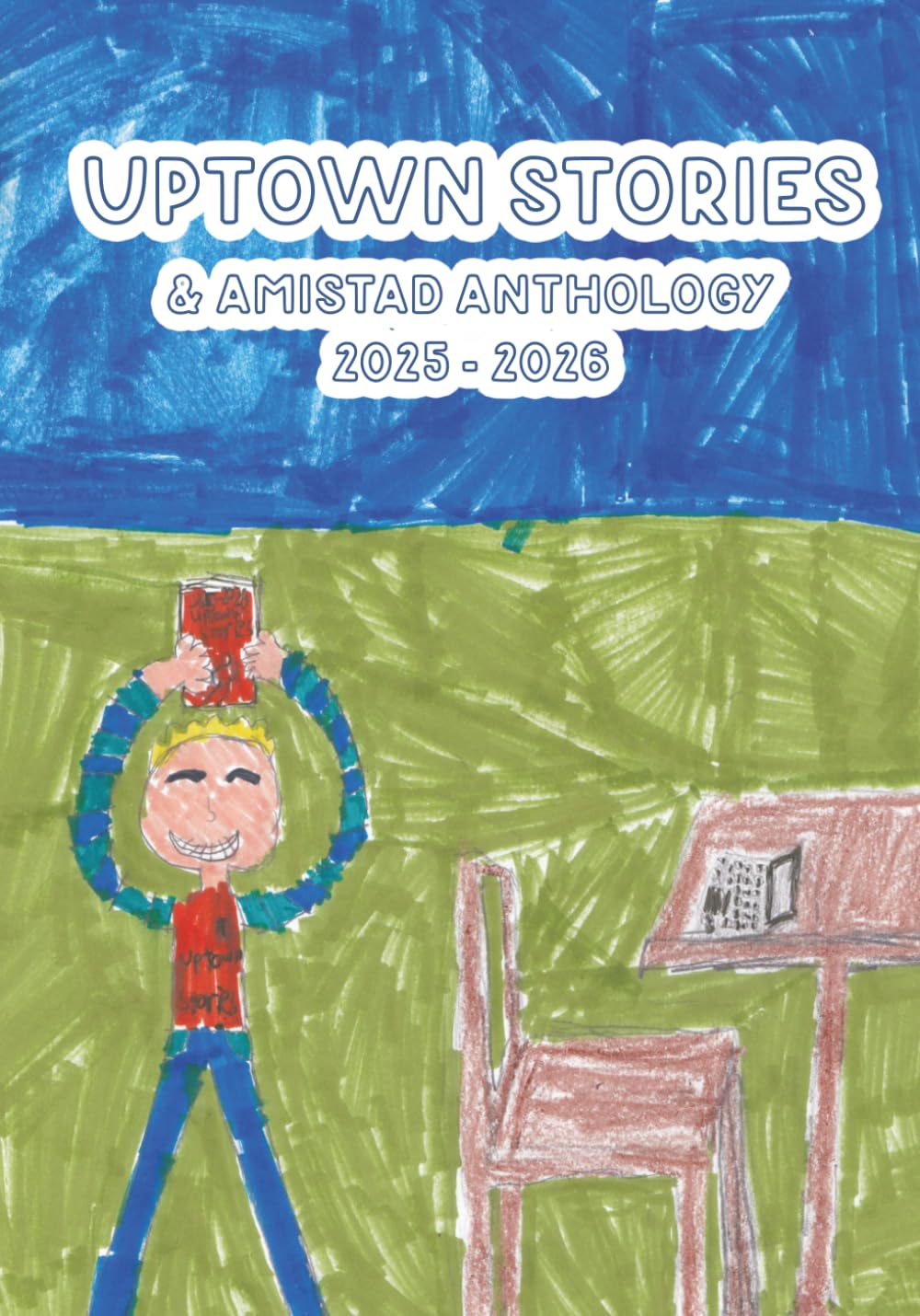 Uptown Stories and Amistad Anthology 2025 - 2026: Volume 2
