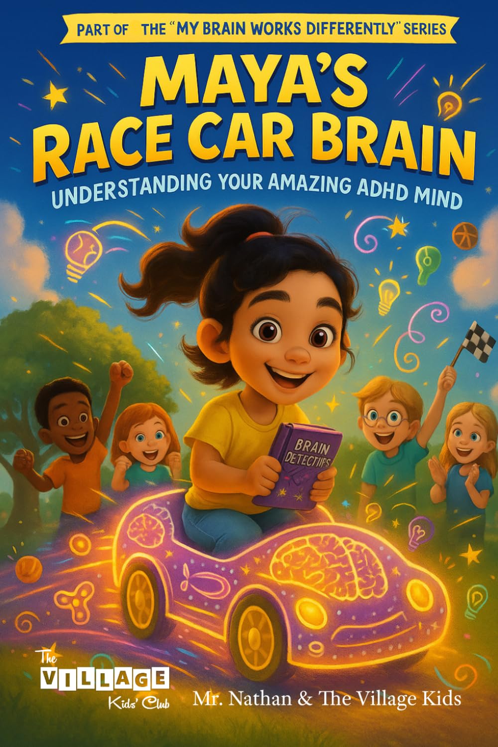 Maya's Race Car Brain: Understanding Your Amazing ADHD Mind (My Brain Works Differently)