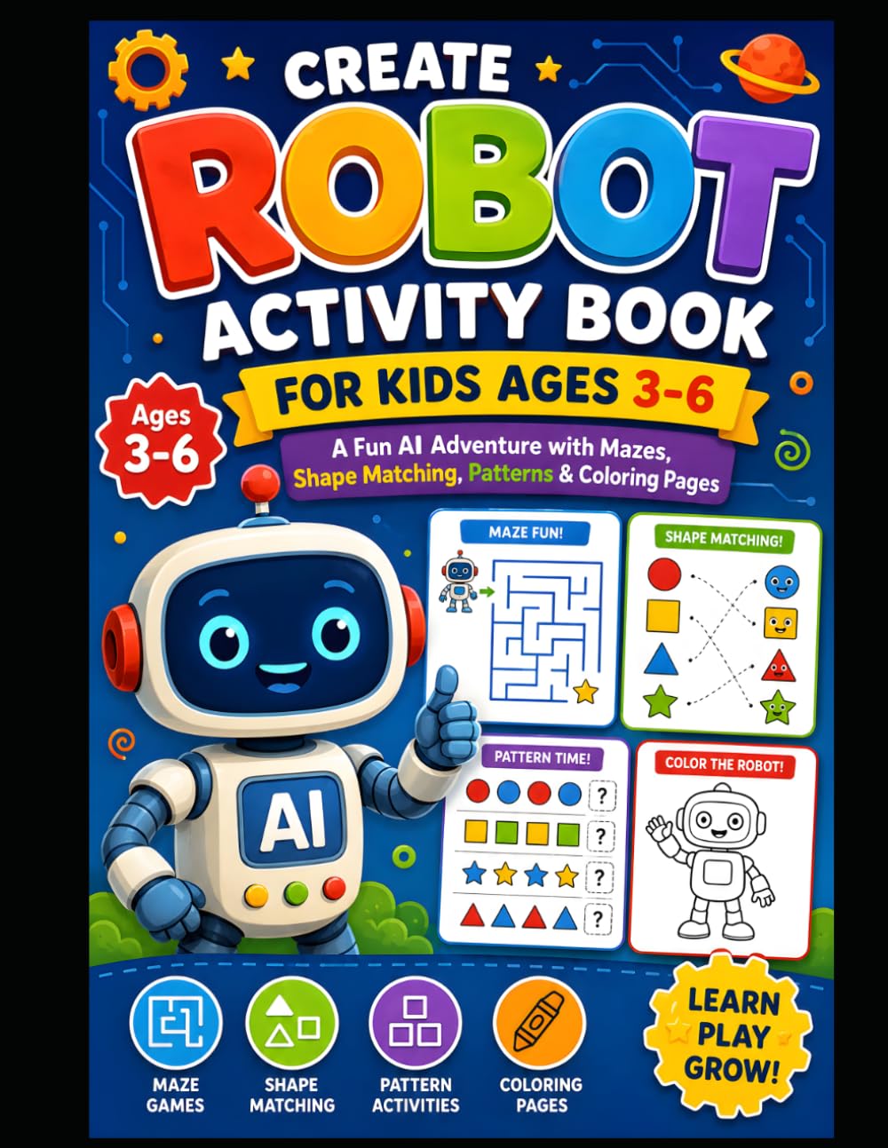My First Robot Workbook for Kids Ages 3-6: Learn with Robots Through Mazes, Coding Patterns, Matching & Coloring Fun