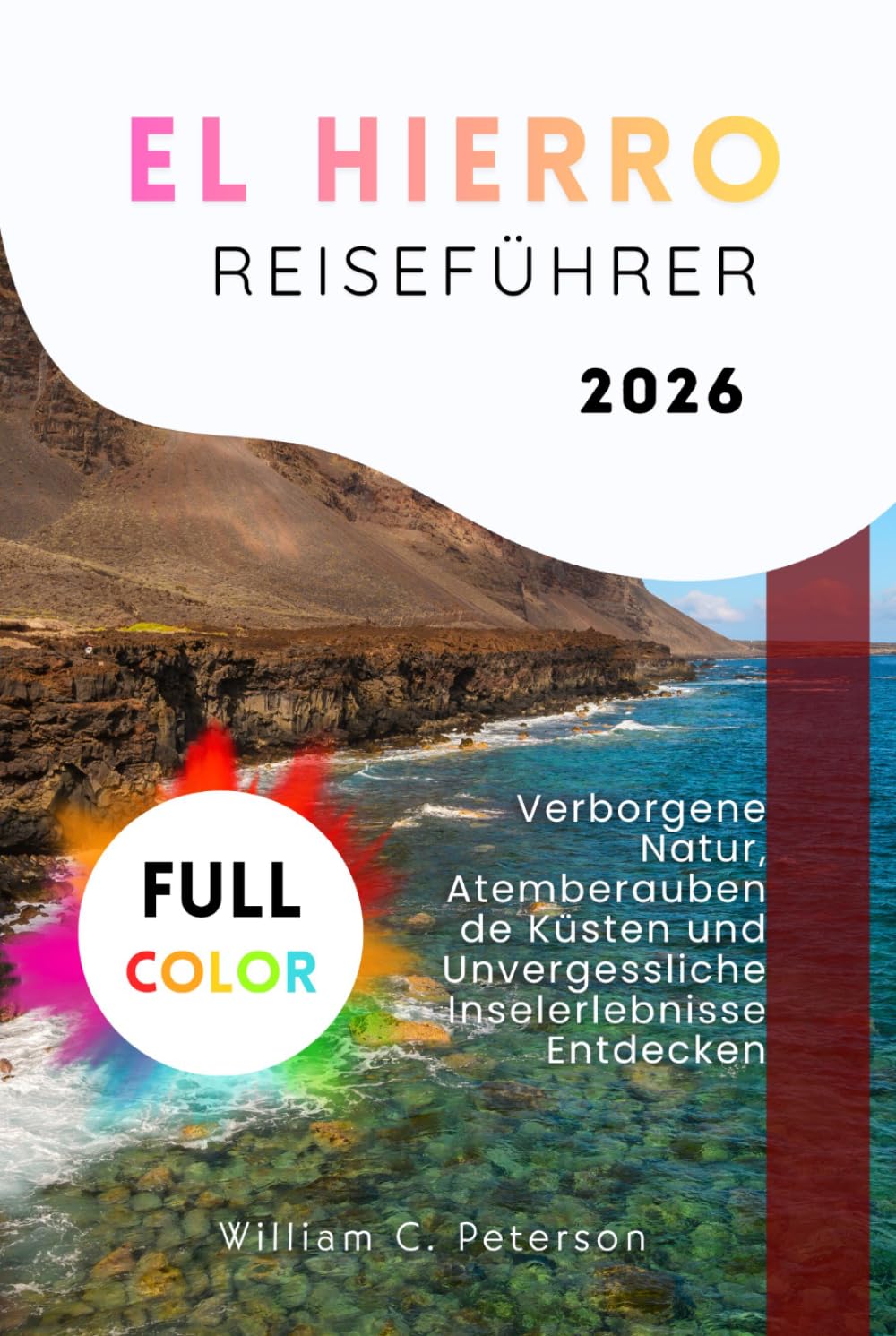 El Hierro Reiseführer 2026: Verborgene Natur, Atemberaubende Küsten und Unvergessliche Inselerlebnisse Entdecken