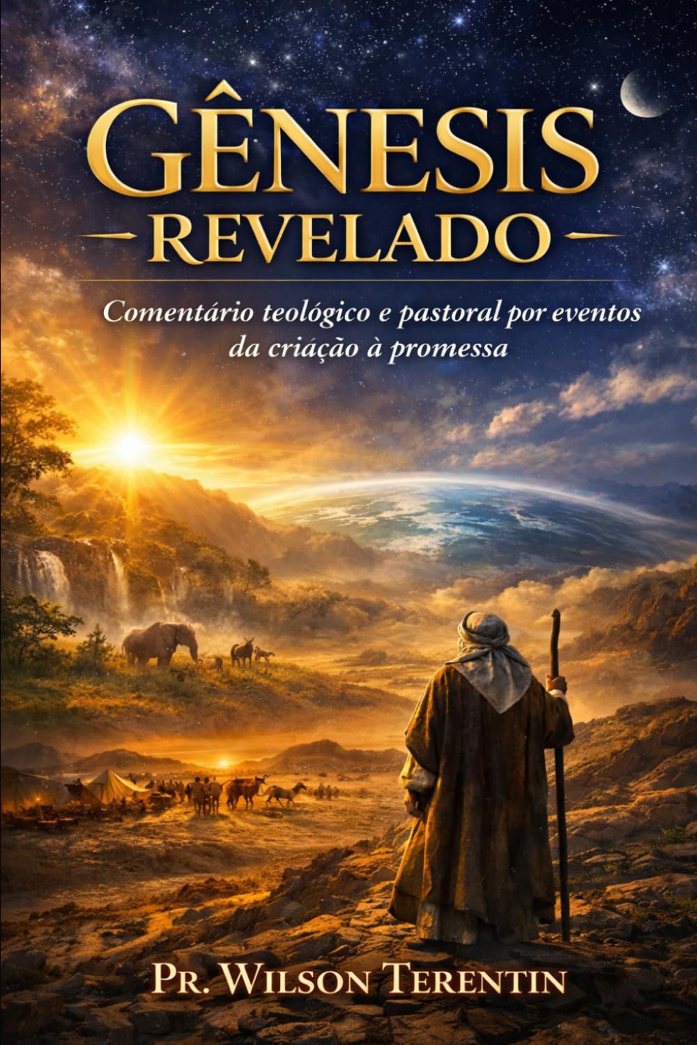 Gênesis Revelado: Comentário teológico e pastoral por eventos da criação à promessa