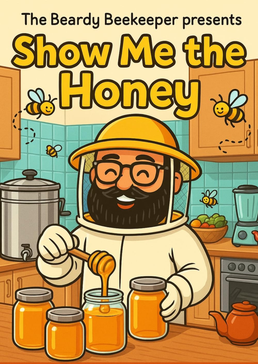 Show me the Honey (The Beardy Beekeeper)
