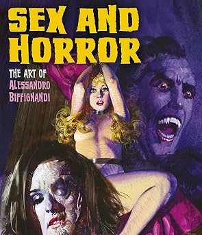 Sex and Horror The Art of Alessandro Biffignandi
