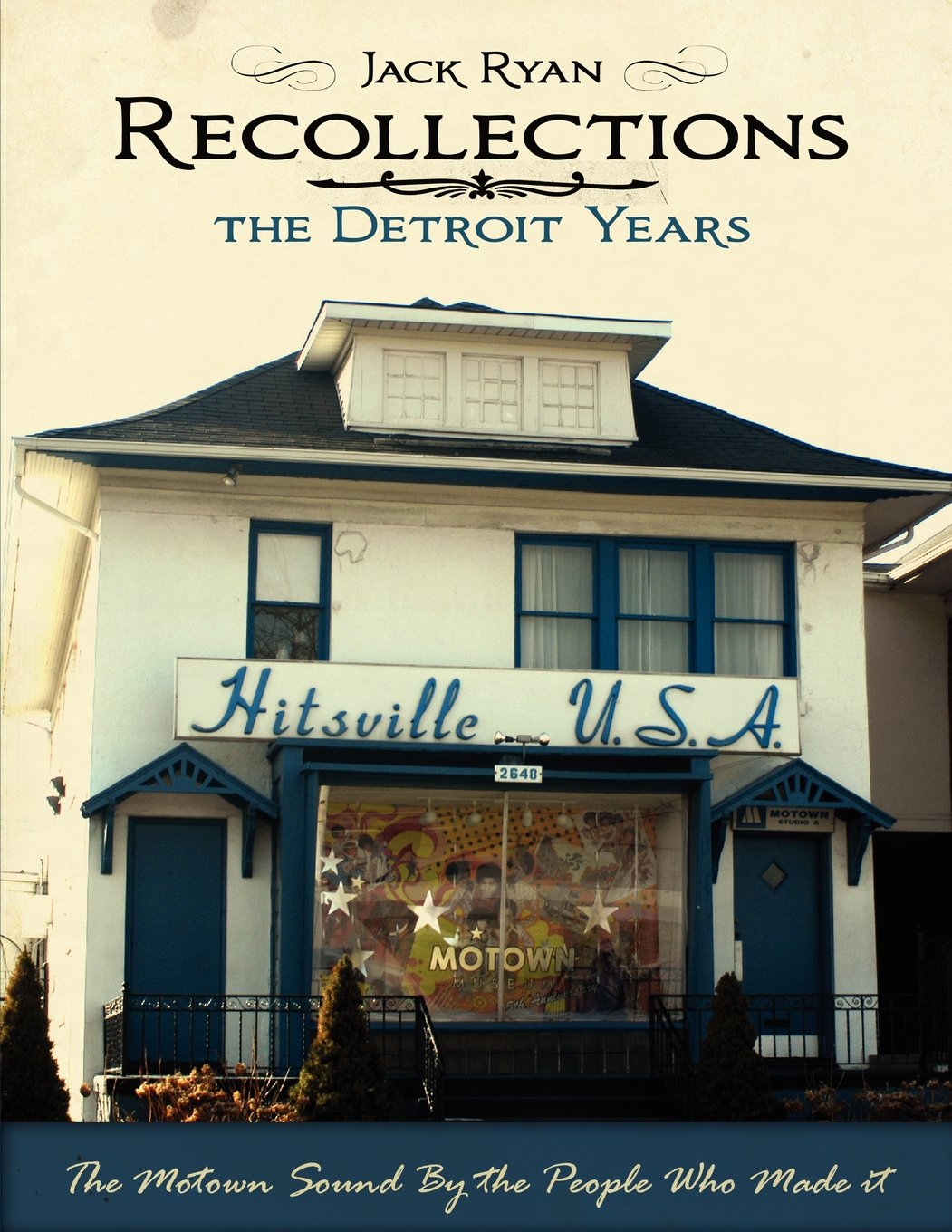 Recollections The Detroit Years: The Motown Sound By The People Who Made It