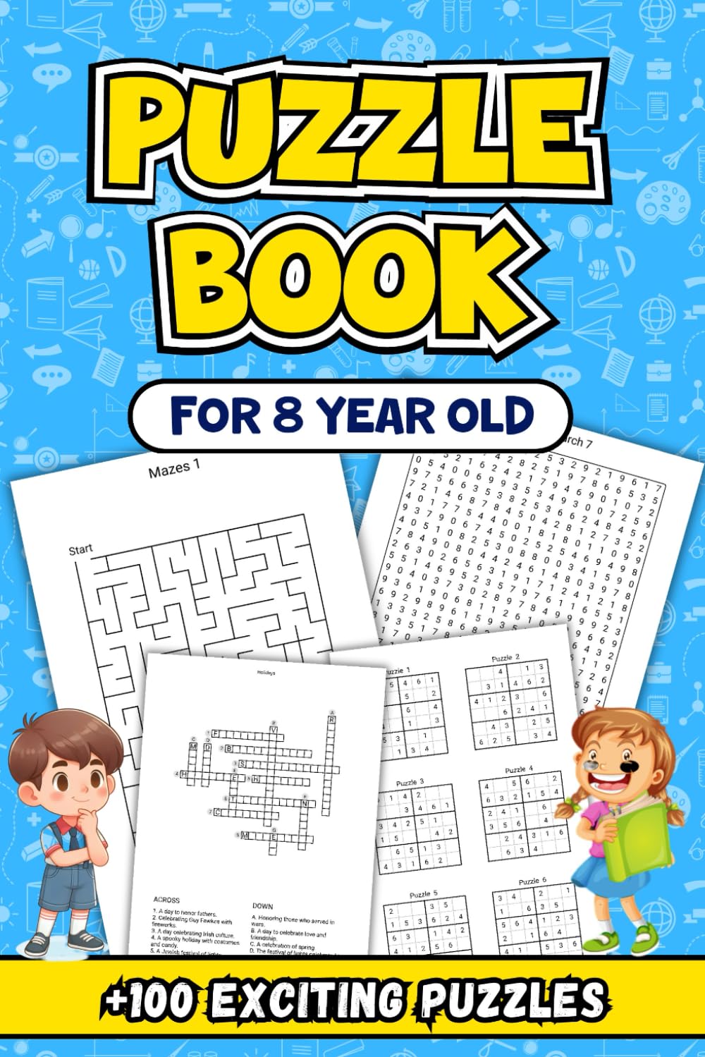 Puzzle Book For 8 Year Old: Engaging Challenges for Developing Critical Thinking Skills: +100 Exciting Puzzles