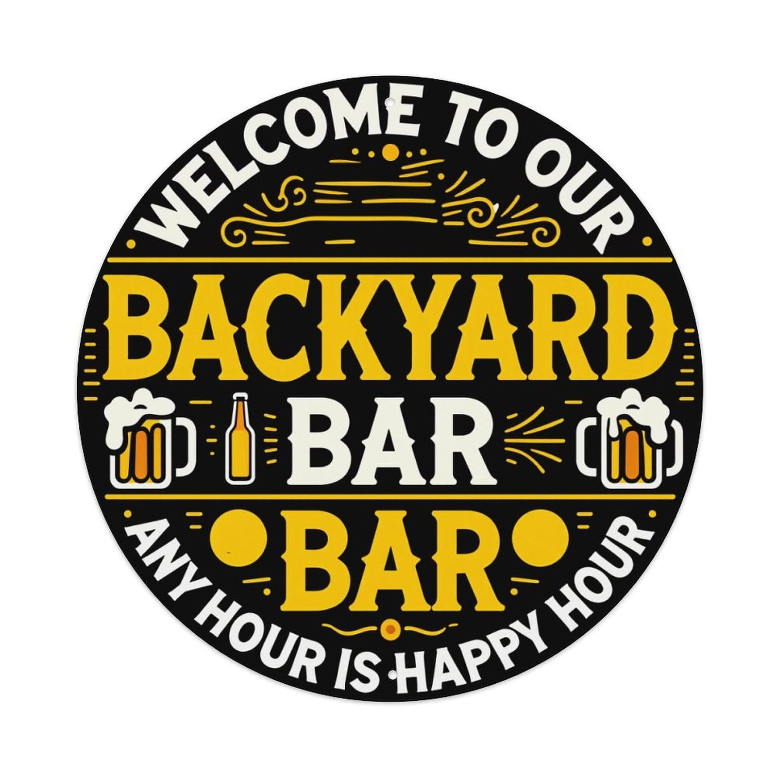Welcome To Our Backyard Bar Any Hour Is Happy Hour Vintage Round Tin Sign Retro Metal Wall Decor Metal Poster, Home Bar Garage Farmhouse Cafe Wall Art Decoration 8x8Inches