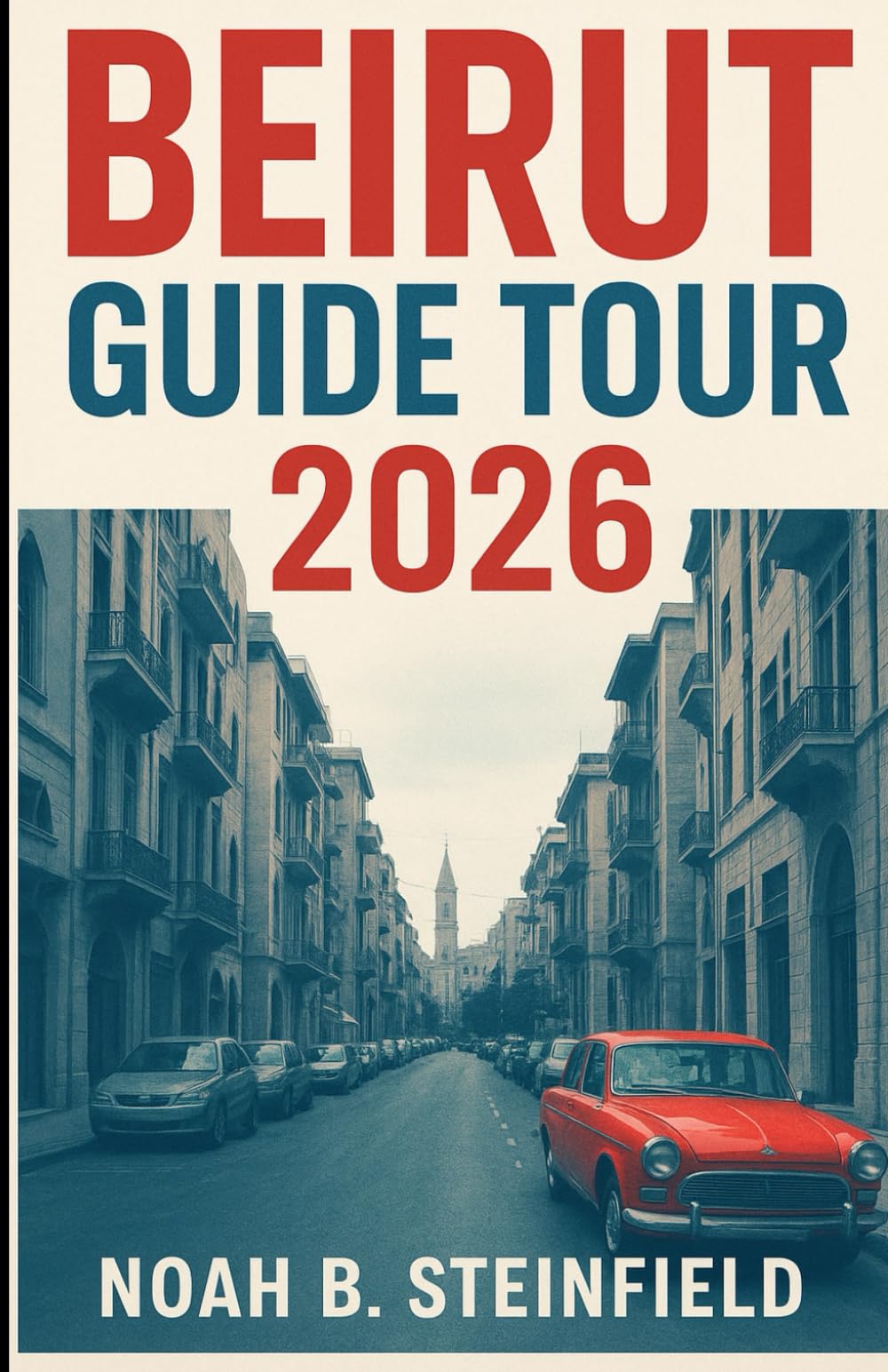 BEIRUT GUIDE TOUR 2026: Discover hidden gems, food spots, and unforgettable adventures in Lebanon’s vibrant capital with maps, itineraries, and local insights.