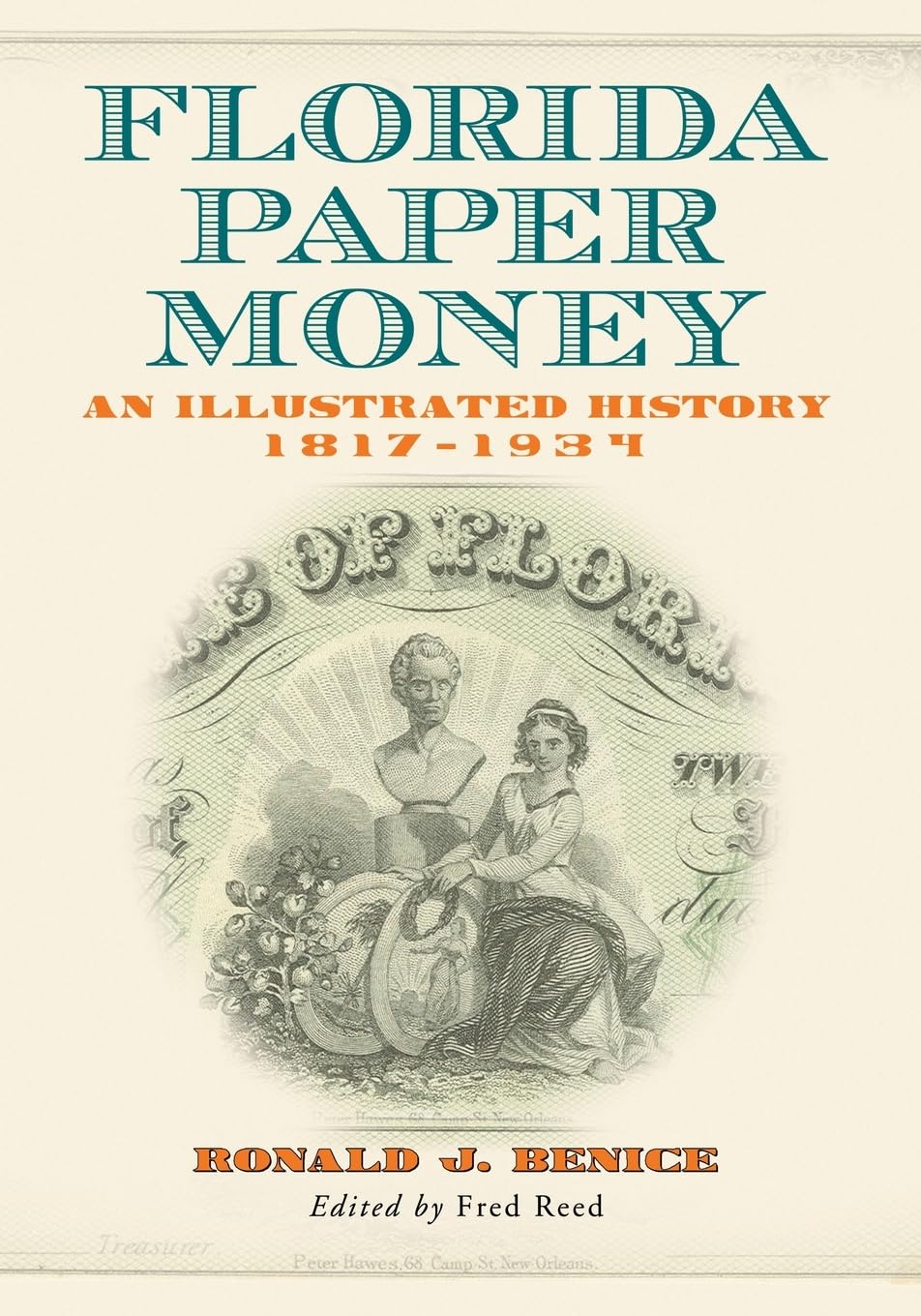 Florida Paper Money: An Illustrated History, 1817-1934      Paperback – Illustrated, April 13, 2011