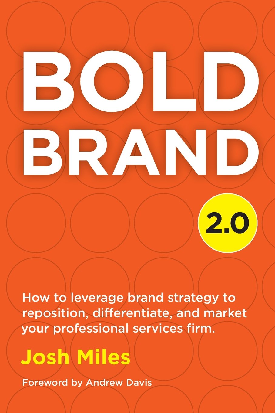 Bold Brand 2.0: How to leverage brand strategy to reposition, diff
