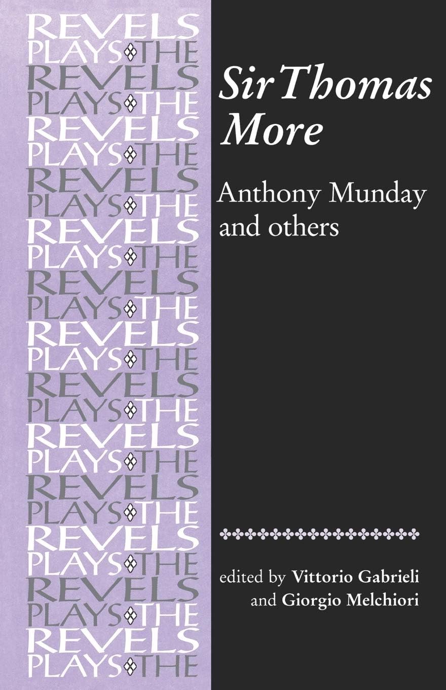 Sir Thomas More: By Anthony Munday and Others