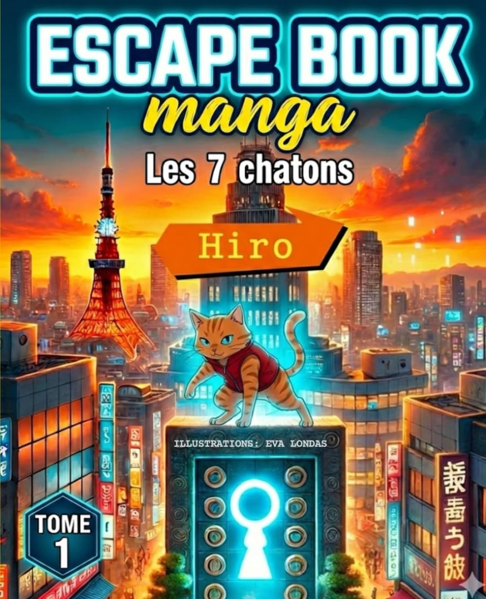 Escape Book Manga : Les 7 chatons / Hiro: Tome 1. Déchiffre les énigmes, la vérité est au bout du livre. Pour les 8 / 12 ans. (French Edition)