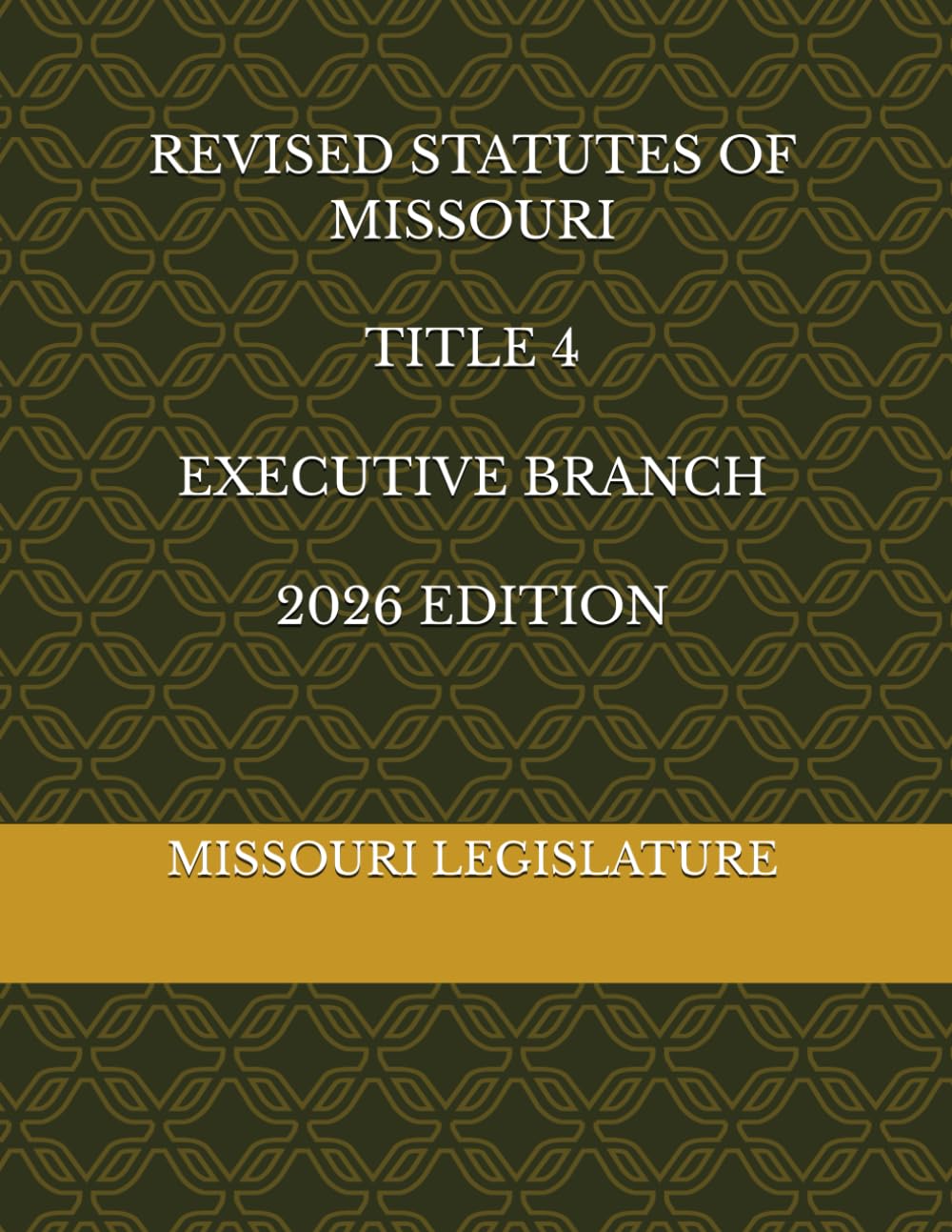 REVISED STATUTES OF MISSOURI TITLE 4 EXECUTIVE BRANCH 2026 EDITION