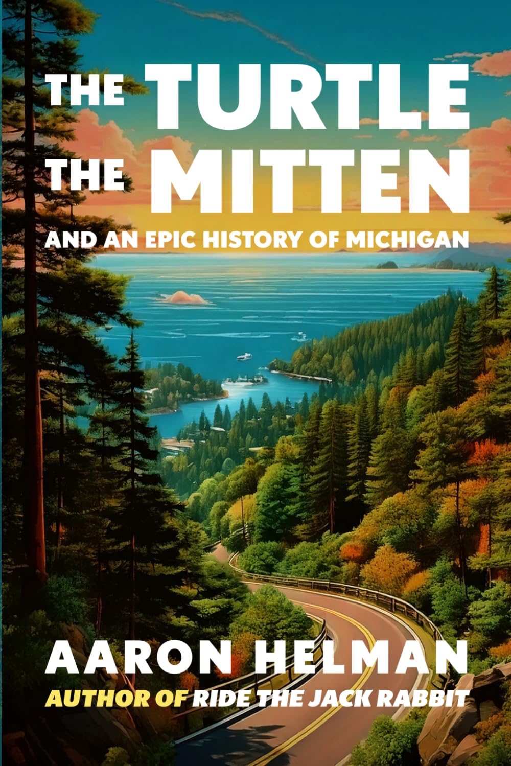 The Turtle, The Mitten, and An Epic History of Michigan      Paperback – May 19, 2025