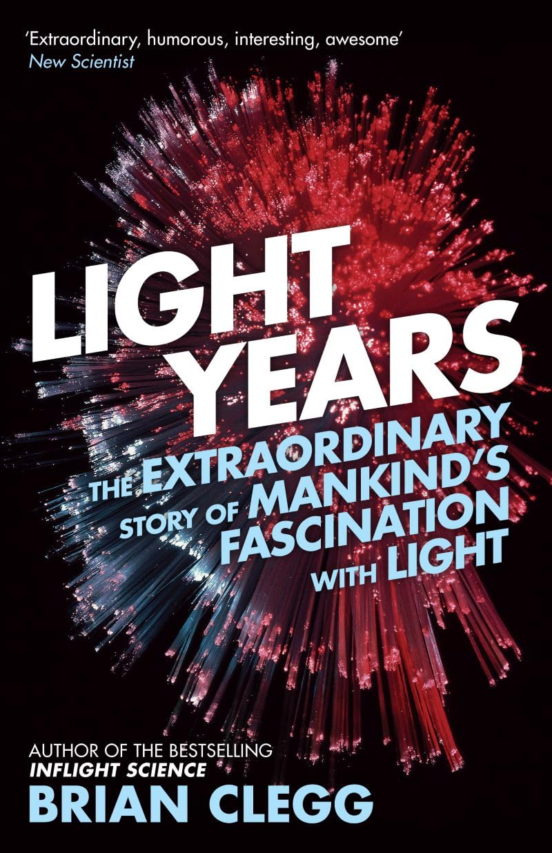 Light Years: The Extraordinary Story of Mankind's Fascination w