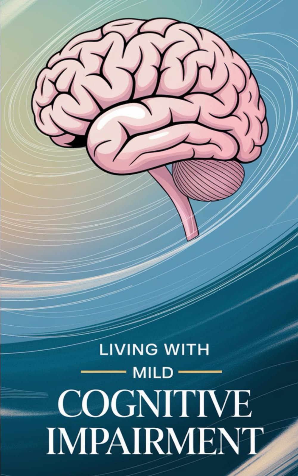 Living with Mild Cognitive Impairment (Live well with it)