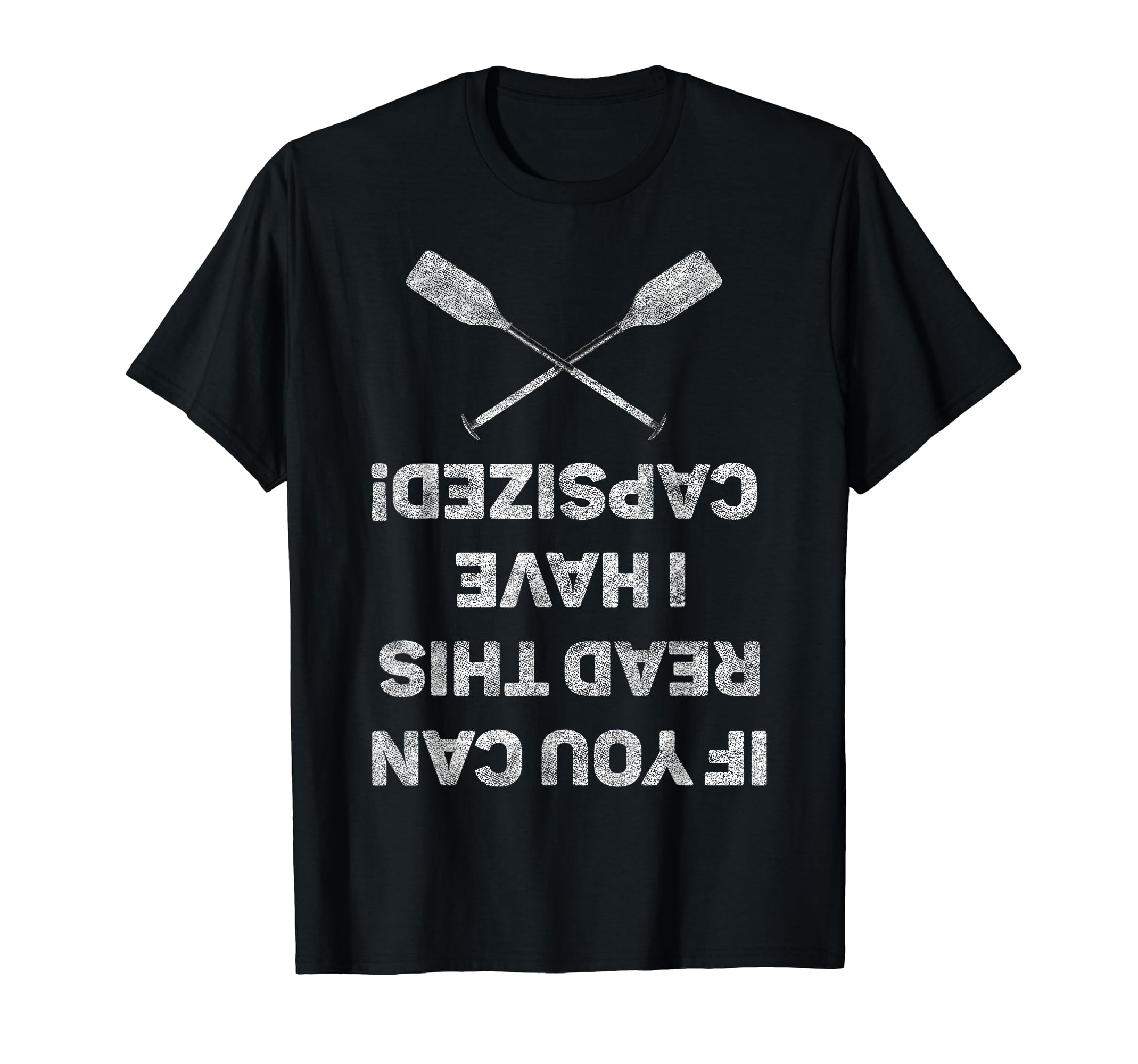 Canoeing Paddling Vacation Summer Kayaker TShirtIf You Can Read This I Have Capsized Kayaking Kayaks Kayak T-Shirt