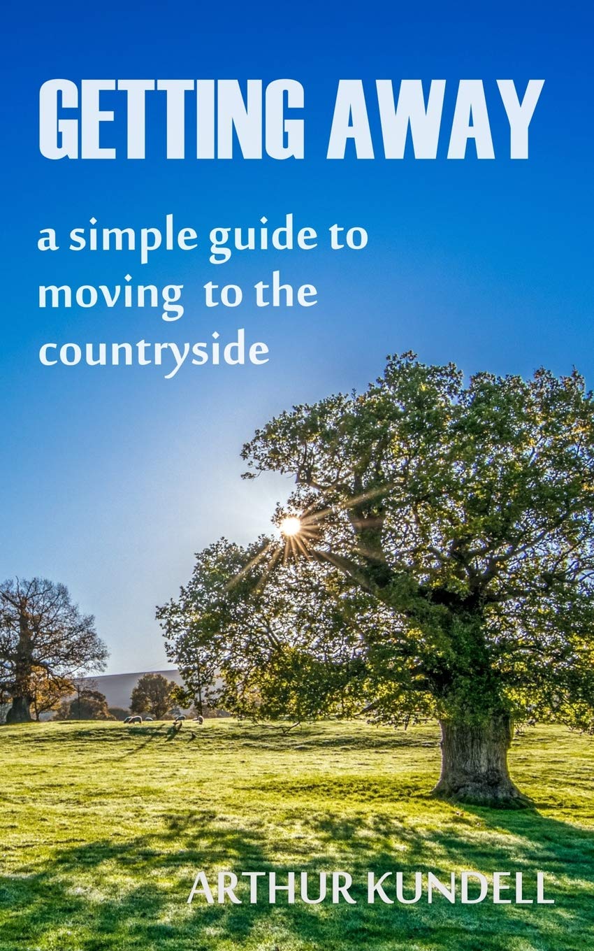 Getting Away: a simple guide to moving to the countryside