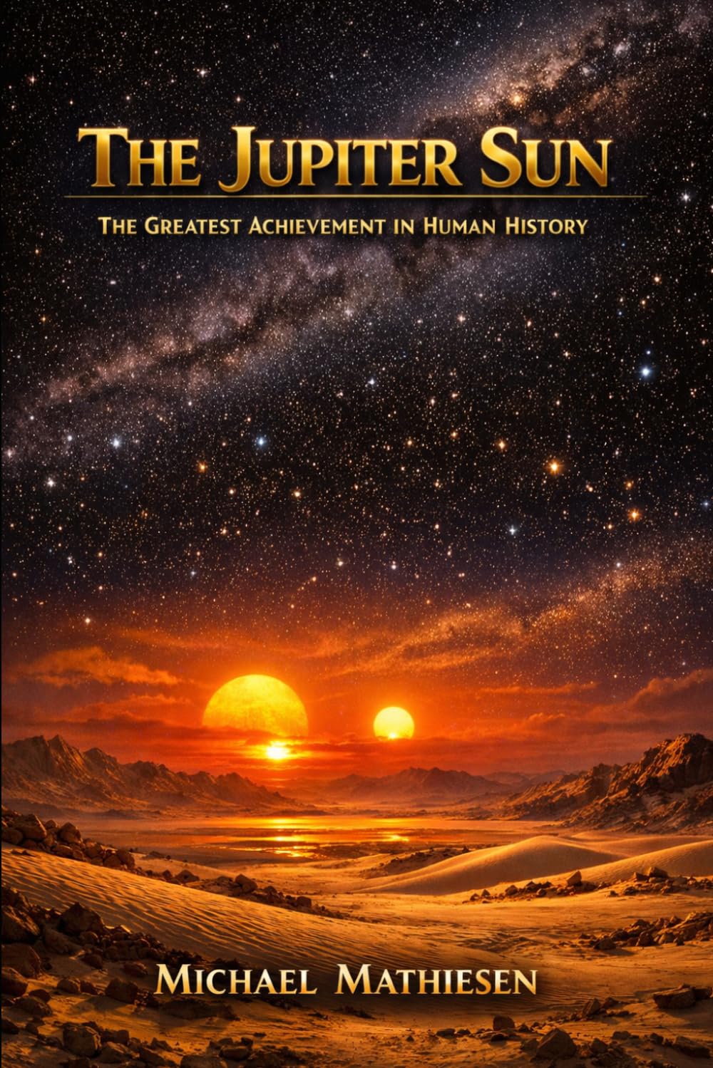 The Jupiter Sun: The Greatest Achievment in Human History