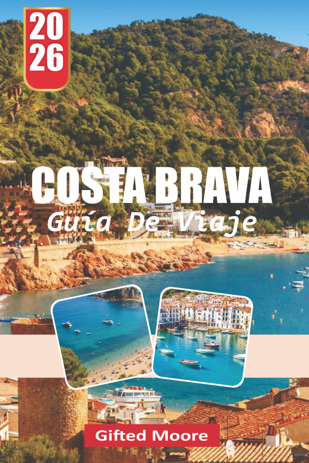 GUÍA DE VIAJE COSTA BRAVA 2026: Explorando costas, pueblos y rincones ocultos a lo largo de la costa catalana