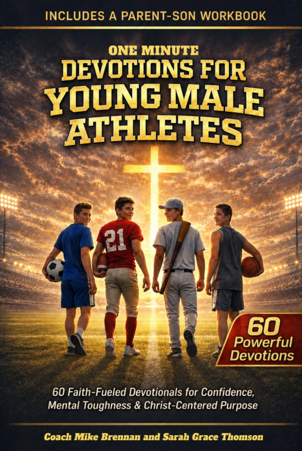 One Minute Daily Devotions for Young Male Athletes: 60 Faith-Fueled Devotionals To Build Confidence, Mental Toughness & Christ-Centered Purpose On And Off The Field For Teen Boys