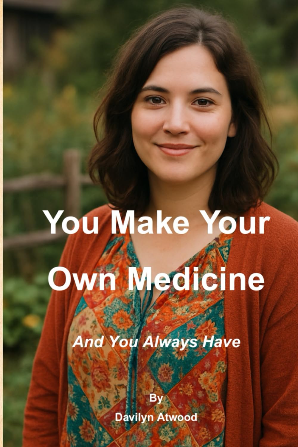 You Make Your Own Medicine
