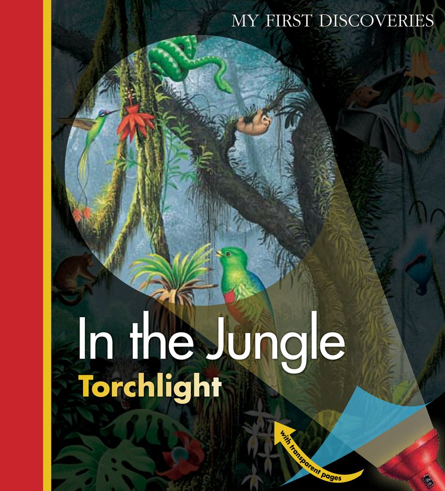 In the Jungle Torchlight (My First Discoveries) - Christmas Gift For Children who Love Animals: 35 (My First Discoveries,My First Discoveries/Torchlight)