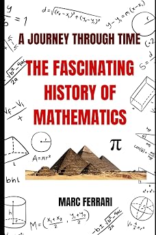 A Journey Through Time The Fascinating History of Mathematics