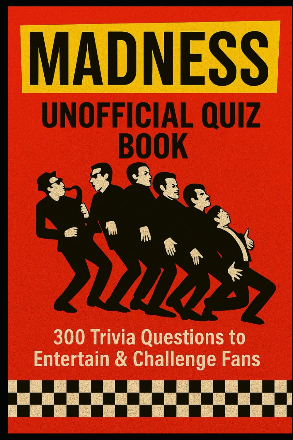 Madness Unofficial Quiz Book: 300 Trivia Questions to Entertain & Challenge Fans (Cool Quiz Books)