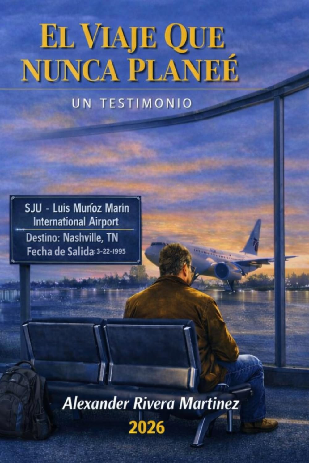El Viaje Que Nunca Planee: Un Testimonio