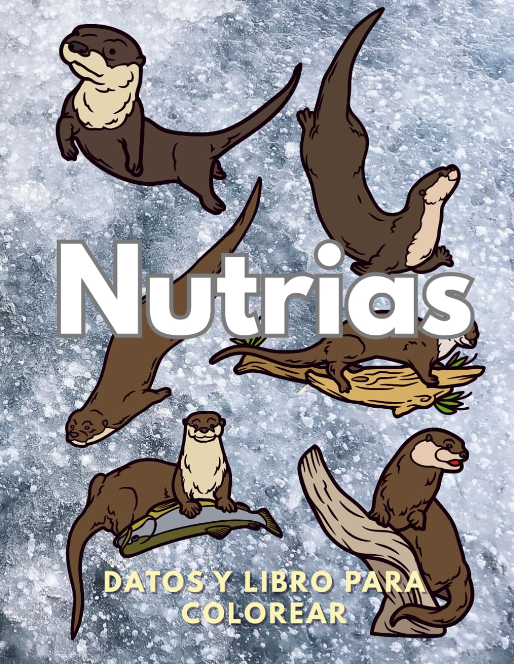 Nutrias: Datos y libro para colorear: Libro de actividades para niños de 2 a 16 años