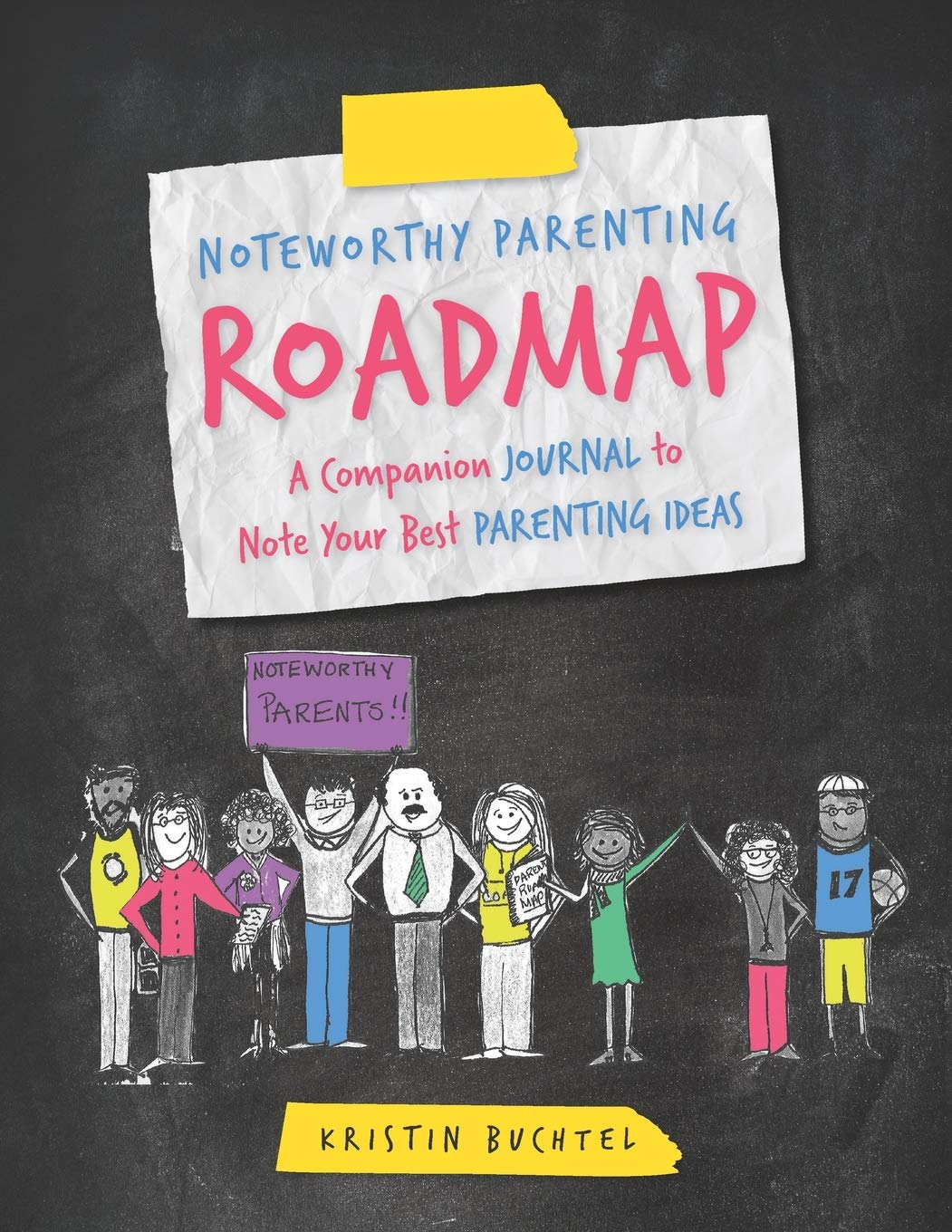 Noteworthy Parenting Roadmap: A Companion Journal to Note Your Best Parenting IDEAS