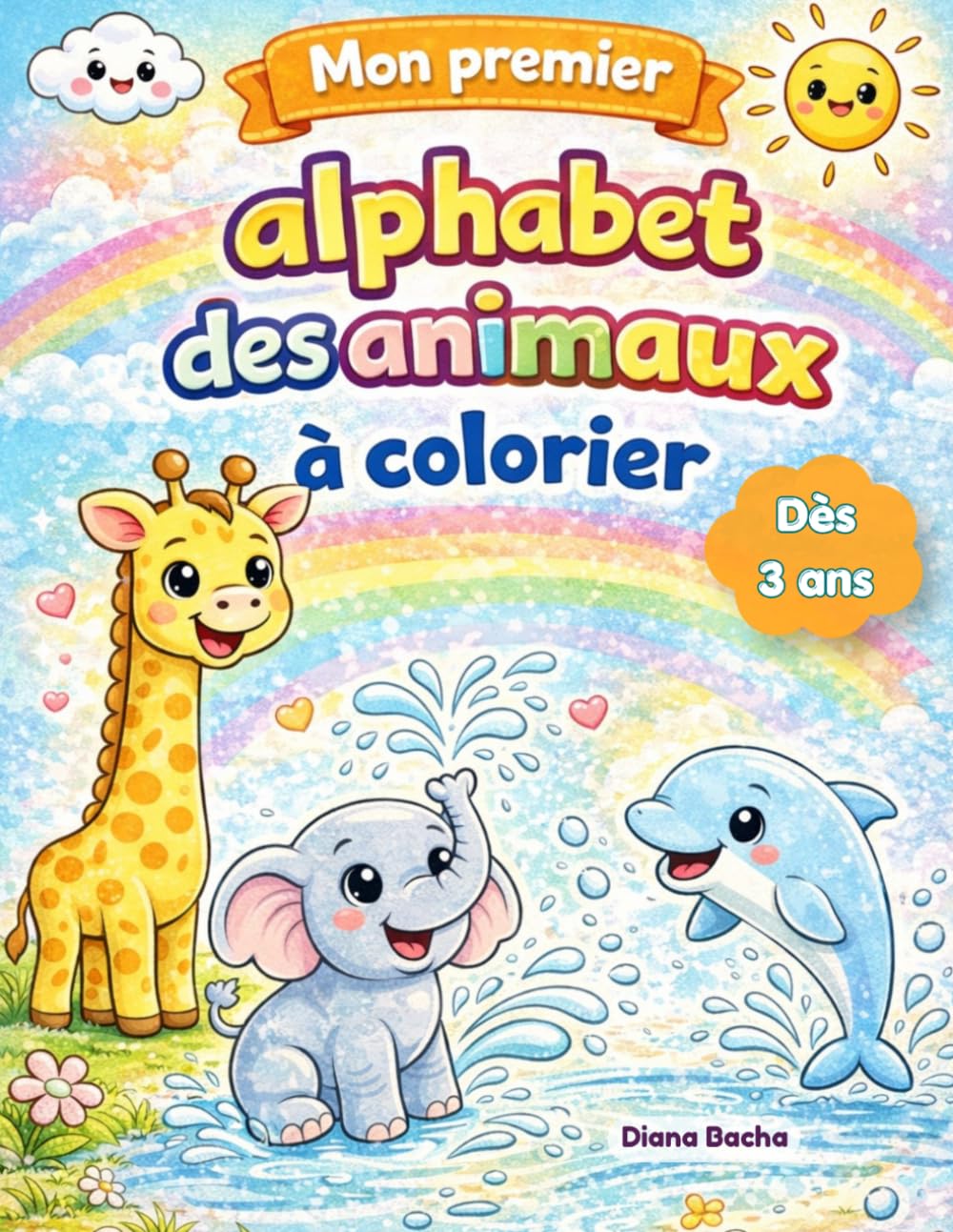 Mon premier alphabet des animaux à colorier: Dès 3 ans – Apprendre les lettres en s’amusant