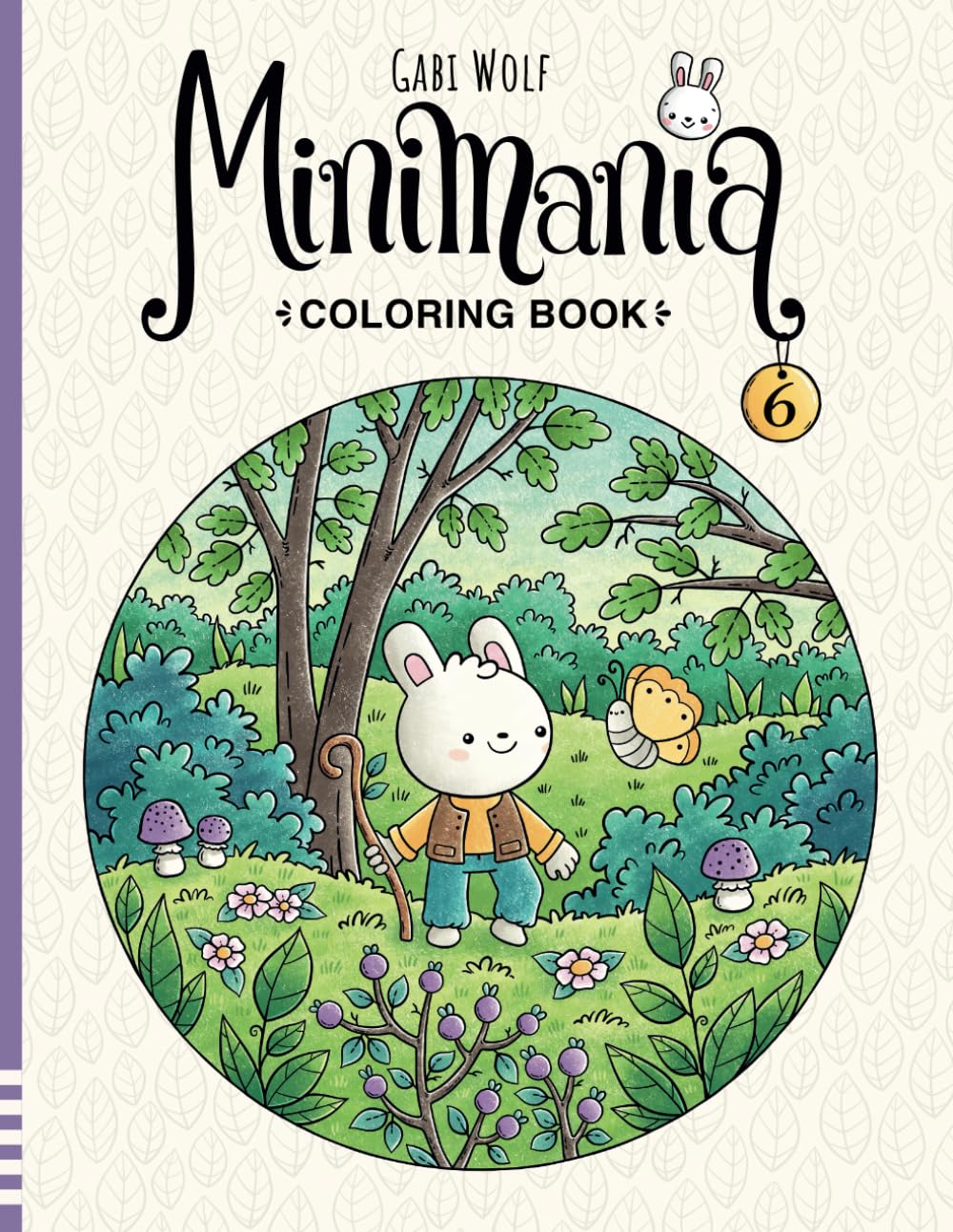 Minimania Volume 6 - Coloring Book with little cute Wonder Worlds (Minimania Coloring Books)