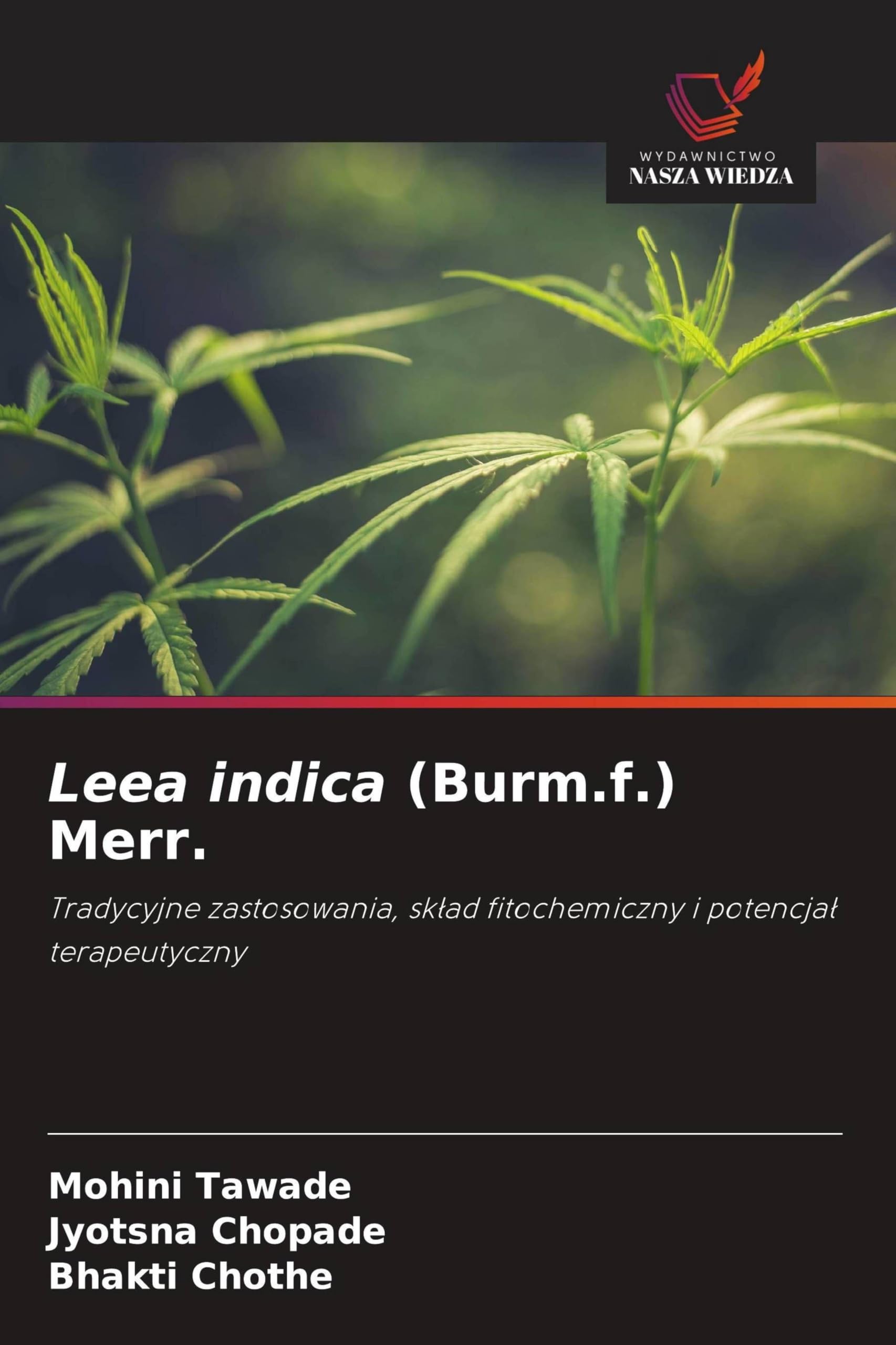 Leea indica (Burm.f.) Merr.: Tradycyjne zastosowania, sk¿ad fitochemiczny i potencja¿ terapeutyczny
