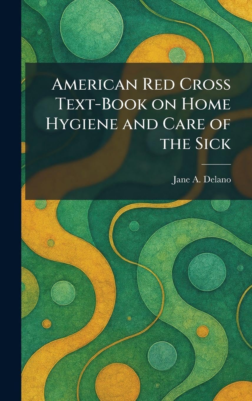 American Red Cross Text-Book on Home Hygiene and Care of the Sick